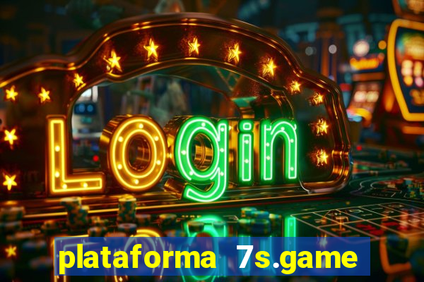 plataforma 7s.game paga mesmo